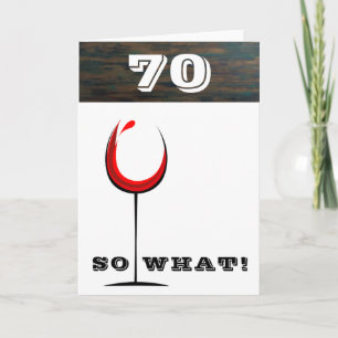 Rustic 70 Nou, wat dan nog Rode Wijn Glas 70ste Ve Kaart