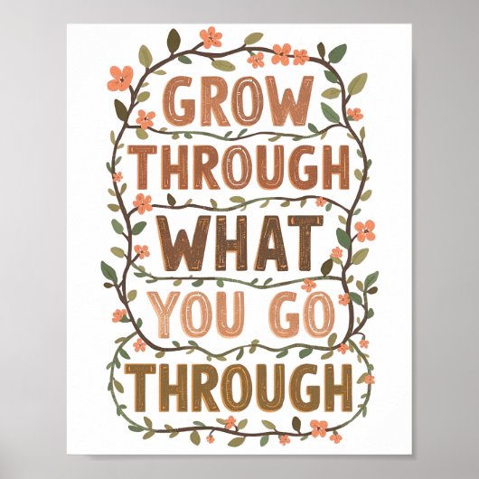 Rustic Floral "Grow Through What You Go Through" Poster (Voorkant)