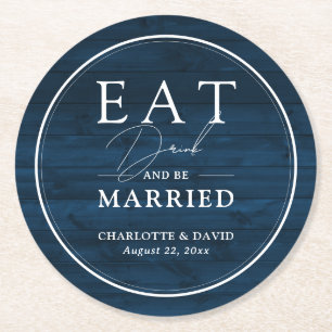 Rustic Navy Blauw Eet, Drink en Wordt Getrouwd Tro Ronde Kartonnen Onderzetter
