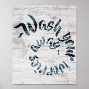 Rustiek bord 'Wash Your Worries Away' Poster