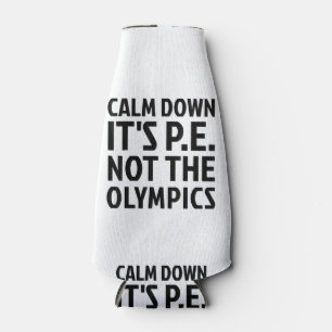 Rustig aan Het is PE Niet De Olympische Spelen Fys Flesjeskoeler