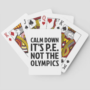 Rustig aan Het is PE Niet De Olympische Spelen Fys Pokerkaarten