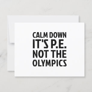 Rustig aan Het is PE Niet De Olympische Spelen Fys RSVP Kaartje