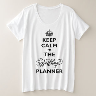 Rustig aan, ik ben de bruiloft Planner Black Text Grote Maat T-shirt
