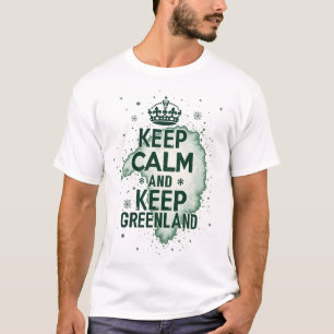 Rustig blijven en Groenland behouden T-shirt