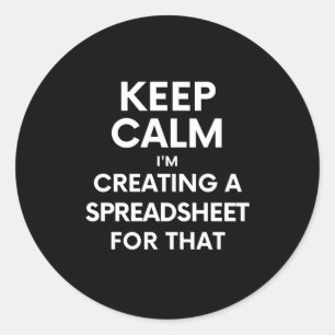 Rustig blijven, ik maak een spreadsheet voor dat ronde sticker