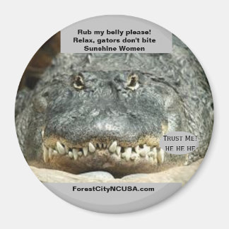 Rustig, Gators bite geen zonneschijnvrouwen Magneet