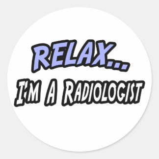 Rustig, ik ben een radioloog ronde sticker