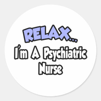 Rustig maar...ik ben een psychiatrische verpleegst ronde sticker