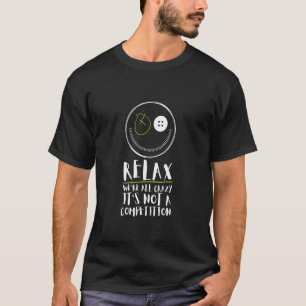 Rustig maar, we zijn allemaal gek, het is geen wed t-shirt