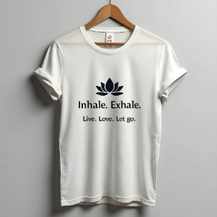 Rustige Lotus: Inademen, Uitademen Inspiratie Vrou T-shirt