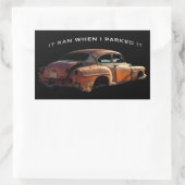 Rusty Car Funny Saying It Ran When I Parked It Rechthoekige Sticker (Tas)