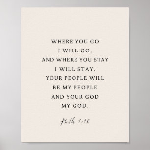 Ruth 1:16 Bijbelvers   Waar Gij Heengaat, Zal Ik H Poster