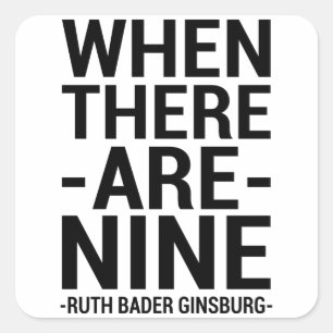 Ruth Bader Ginsburg citaat "wanneer er negen zijn" Vierkante Sticker