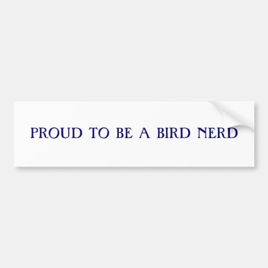 Ruw om een vogelnerd-bumper sticker te zijn (Voorkant)