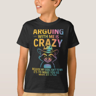 Ruzie met mij is gek grappig cowboy wasbeer Humo T-shirt