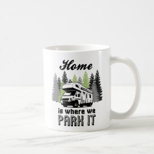 RV Camping Home is waar we het parkeren Koffiemok