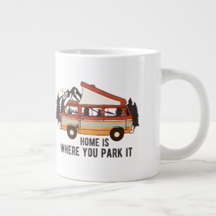 RV Camping Trailer "Thuis is waar je het parkeren" Extra Grote Beker