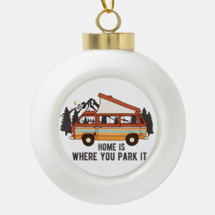 RV Camping Trailer "Thuis is waar je het parkeren" Keramische Bal Ornament