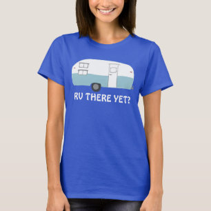 RV ER NOG?  camper-aanhangwagen T-shirt