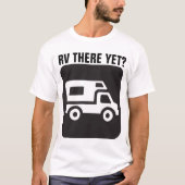 RV LÀ-BAS ENCORE ?, T-shirts RV Drôle (Devant)