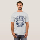 RVing-shirt - niet iedereen die wander kwijt is T-shirt (Voorkant volledig)