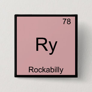 Ry - Rockabilly Grappig Chemie Element Symbool T-s Vierkante Button 5,1 Cm