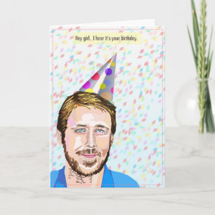 Ryan Gosling Hey Girl Carte d'anniversaire