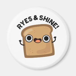 Ryes en Shine Funny Bread Pun Magneet