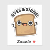 Ryes en Shine Funny Bread Pun Sticker (Vel)