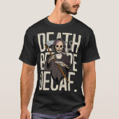S2 Decaf Death Before Decaf (44) T-shirt (Voorkant)