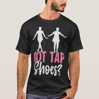 S2 Tap Dance Tap Dansen Tap Danser (126) T-shirt