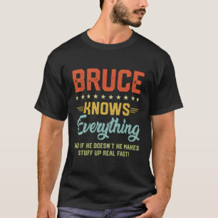 S Bruce weet alles naam gepersonaliseerde grappen T-shirt