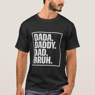 S Dada Daddy Dad Bruh Father'S Day T-shirt