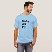 (S)hut up (A)and (P)ay T-shirt (Voorkant volledig)