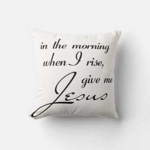 's Morgens als ik opsta geef ik jesus. Kussen