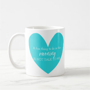 's Morgens is het niet leuk om met mij te praten Koffiemok