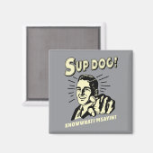 S-up Dog: Weet wat ik zeg Magneet (Voorkant / Achterkant)