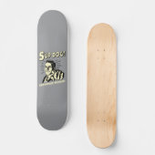 S-up Dog: Weet wat ik zeg Skateboard (Voorkant)