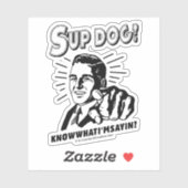 S-up Dog: Weet wat ik zeg Sticker (Vel)