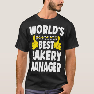 's Werelds Best Bakery Manager Job Title Man Baker T-shirt