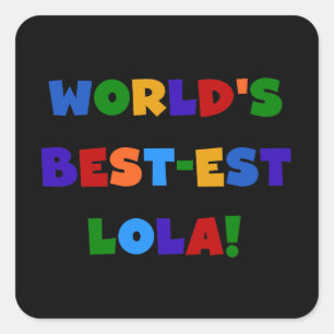 's Werelds Best-est Lola T-shirts en geschenken Vierkante Sticker