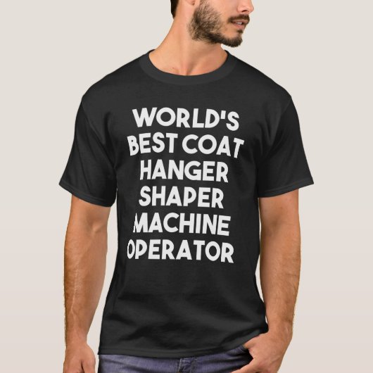 's Werelds beste 'Coat Hanger Shaper Machine Opera T-shirt (Voorkant)