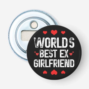 'S Werelds Beste Ex-Vriendin Schattige Funny Sayin Button Flesopener