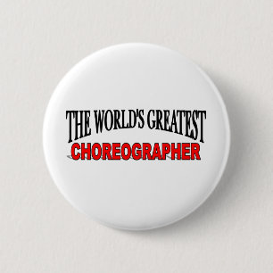 's Werelds grootste choreograaf Ronde Button 5,7 Cm