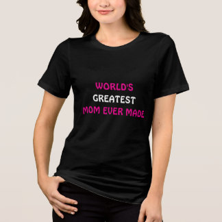 's Werelds grootste moeder ooit gemaakt T-shirt