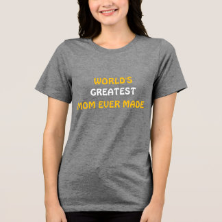 's Werelds grootste moeder ooit gemaakt T-shirt