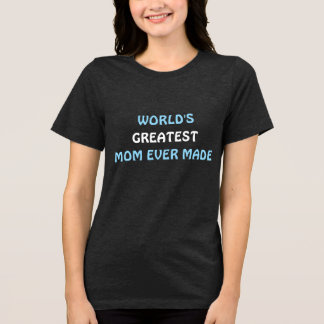 's Werelds grootste moeder ooit gemaakt T-shirt