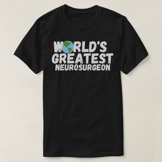 's Werelds grootste neurochirurg Gift T-shirt (Design voorkant)