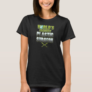 's Werelds grootste plastisch chirurg kosmetoloog T-shirt